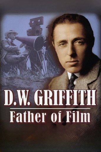 D.W. Griffith: Father of Film film afişi