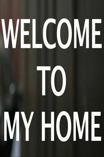 WELCOME TO MY HOME film afişi