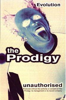 The Prodigy: Evolution - Unauthorised film afişi