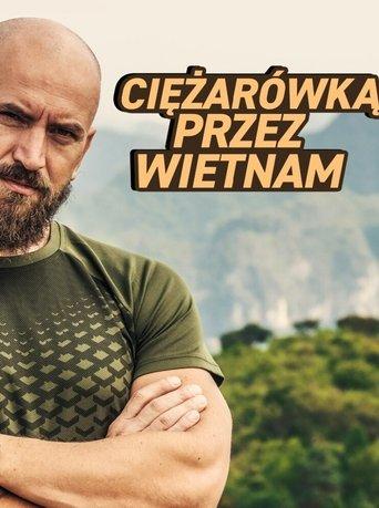 Ciężarówką przez Wietnam dizi afişi