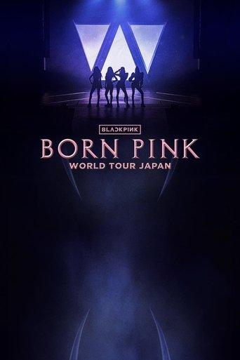 BLACKPINK - WORLD TOUR [BORN PINK] JAPAN KYOCERA DOME OSAKA film afişi