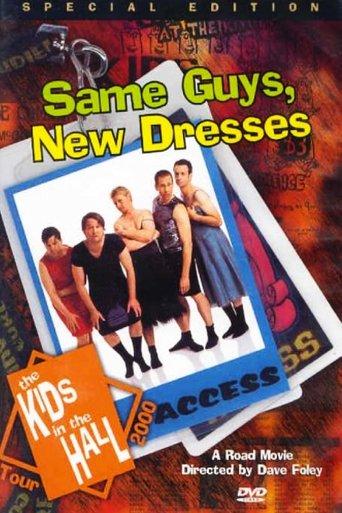 The Kids in the Hall: Same Guys, New Dresses film afişi