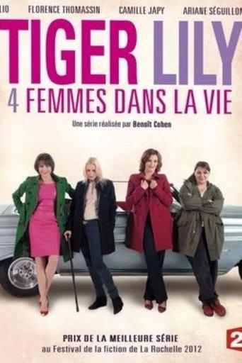 Tiger Lily, 4 femmes dans la vie dizi afişi