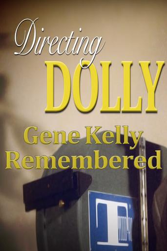 Directing Dolly: Gene Kelly Remembered film afişi