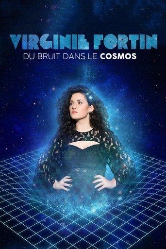 Virginie Fortin: Du bruit dans le cosmos film afişi
