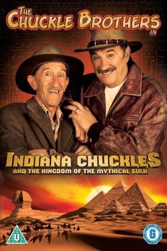 The Chuckle Brothers: Indiana Chuckles And The Kingdom Of The Mythical Sulk film afişi