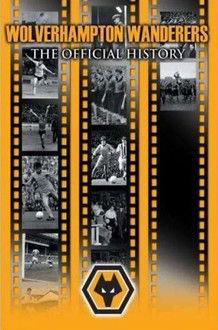Wolverhampton Wanderers: The Official History film afişi