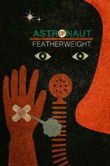 Astronaut of Featherweight film afişi