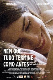 Nem Que Tudo Termine Como Antes film afişi
