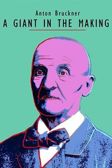 Anton Bruckner - A Giant in the Making film afişi