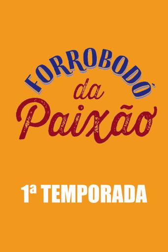 Forrobodó da Paixão dizi afişi