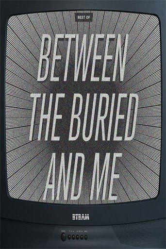 Between The Buried And Me: Best Of Between The Buried And Me film afişi