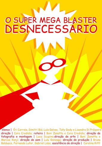 O Super Mega Bláster Desnecessário film afişi