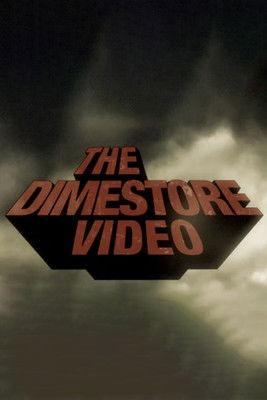 The Dimestore Video film afişi