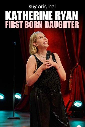 Katherine Ryan: First Born Daughter film afişi