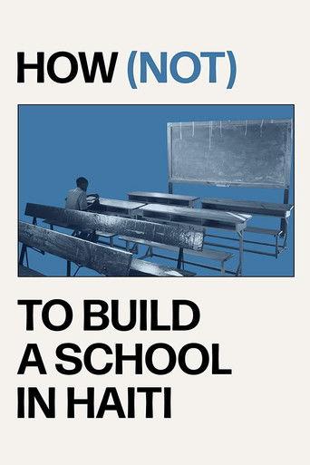 How (not) to Build a School in Haiti film afişi