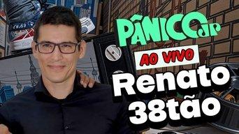 RENATO 38TÃO | PÂNICO - 09/06/2025