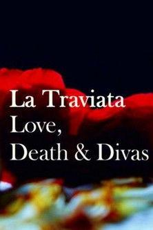 La Traviata: Love, Death & Divas film afişi
