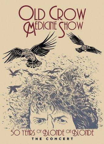 Old Crow Medicine Show: 50 Years of Blonde on Blonde: The Concert film afişi