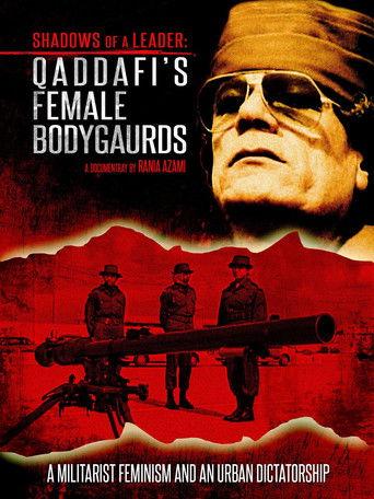 Shadows of a Leader: Qaddafi's Female Bodyguards film afişi