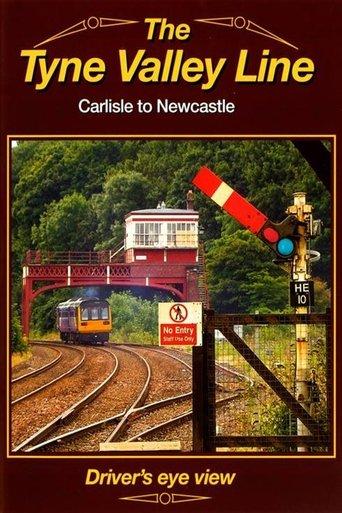 The Tyne Valley Line - Driver's Eye View film afişi