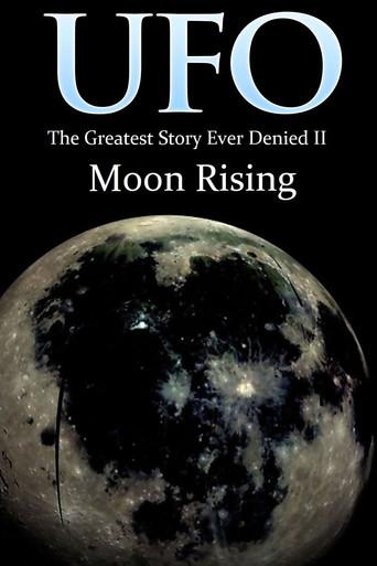 UFO: The Greatest Story Ever Denied II: Moon Rising film afişi