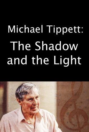 Michael Tippett: The Shadow and the Light film afişi