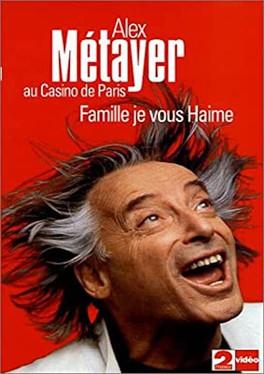 Alex Metayer: Famille je vous haime film afişi