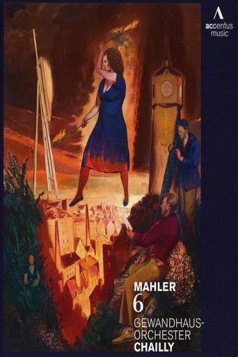 Gustav Mahler - Symphony No. 6 (Gewandhaus Orchestra Leipzig, Riccardo Chailly) film afişi