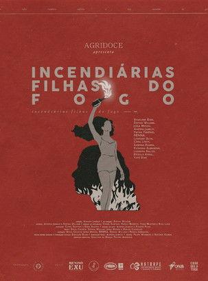 Incendiárias, Filhas do Fogo film afişi