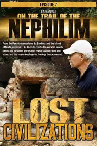 On the Trail of the Nephilim: Episode 7 - Lost Civilizations film afişi