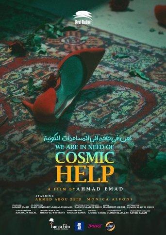 We Are in Need of Cosmic Help film afişi