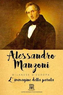 Alessandro Manzoni: Milanese d'Europa - L'immagine della parola film afişi