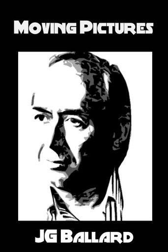 Moving Pictures: J.G. Ballard film afişi