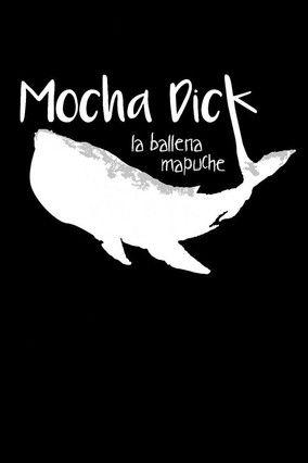 Mocha Dick: La ballena mapuche film afişi
