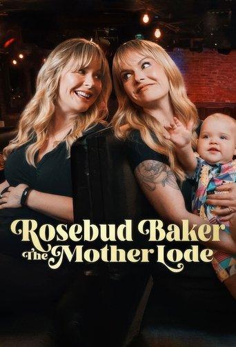 Rosebud Baker: The Mother Lode film afişi