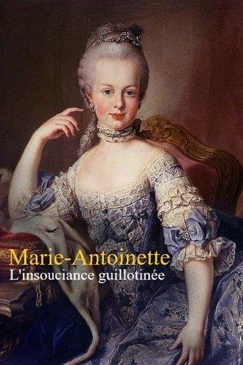 Marie-Antoinette : L'insouciance guillotinée film afişi