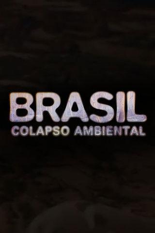 Brasil: Colapso Ambiental dizi afişi