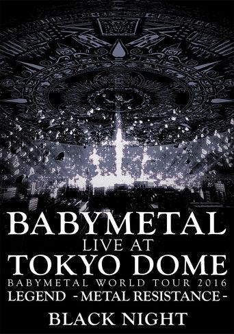 BABYMETAL Live at Tokyo Dome - WORLD TOUR 2016 - LEGEND - METAL RESISTANCE - Black Night film afişi