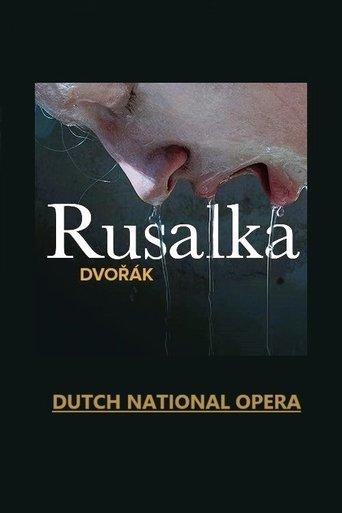 Rusalka - Dutch National Opera film afişi