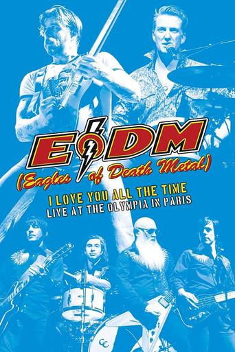 Eagles of Death Metal - I Love You All The Time: Live At The Olympia in Paris film afişi