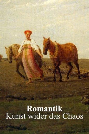 Romantik – Kunst wider das Chaos film afişi