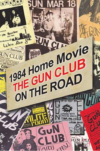 1984 Home Movie: The Gun Club on the Road film afişi