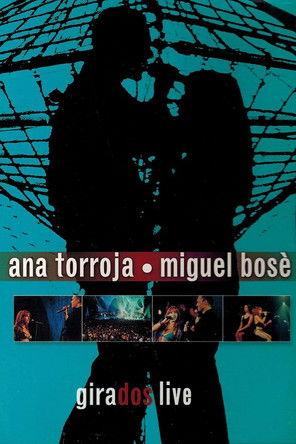 Ana Torroja y Miguel Bosé - Girados en Concierto film afişi