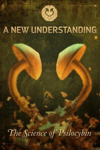 A New Understanding: The Science of Psilocybin film afişi