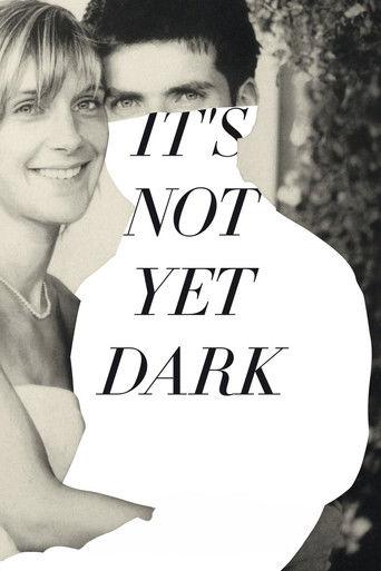 It's Not Yet Dark film afişi