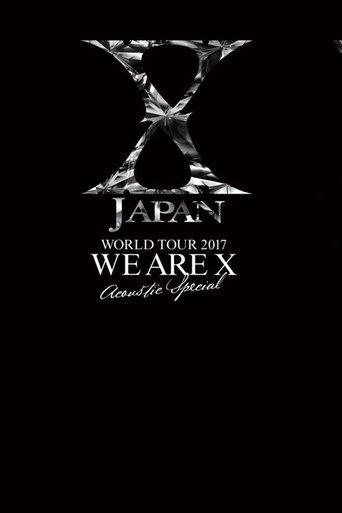 X JAPAN WORLD TOUR 2017 WE ARE X  Acoustic Special Miracle film afişi