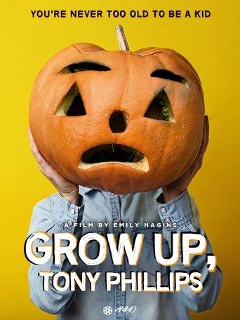 Grow Up, Tony Phillips film afişi