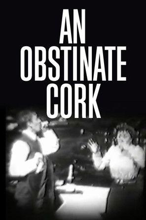 An Obstinate Cork film afişi
