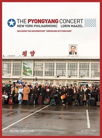 The Pyongyang Concert - New York Philharmonic & Lorin Maazel film afişi